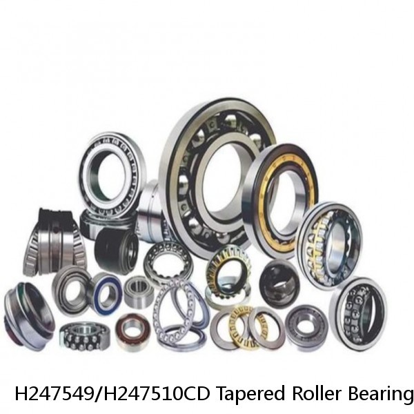 H247549/H247510CD Tapered Roller Bearings