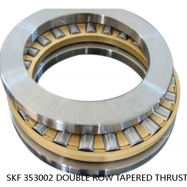 SKF 353002 DOUBLE ROW TAPERED THRUST ROLLER BEARINGS