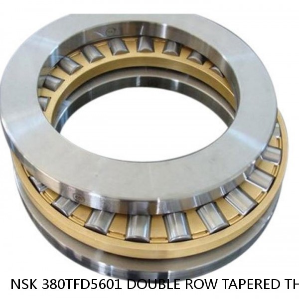 NSK 380TFD5601 DOUBLE ROW TAPERED THRUST ROLLER BEARINGS