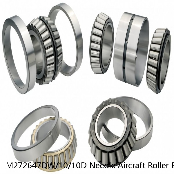 M272647DW/10/10D Needle Aircraft Roller Bearings