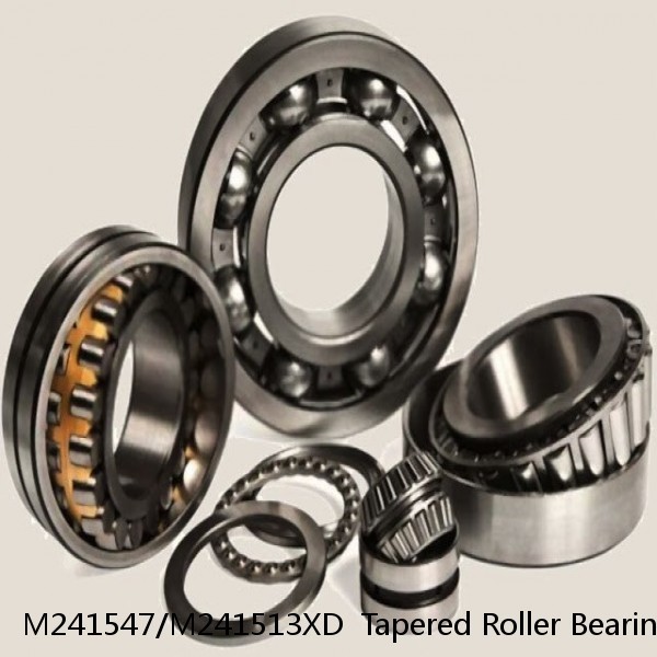 M241547/M241513XD  Tapered Roller Bearings