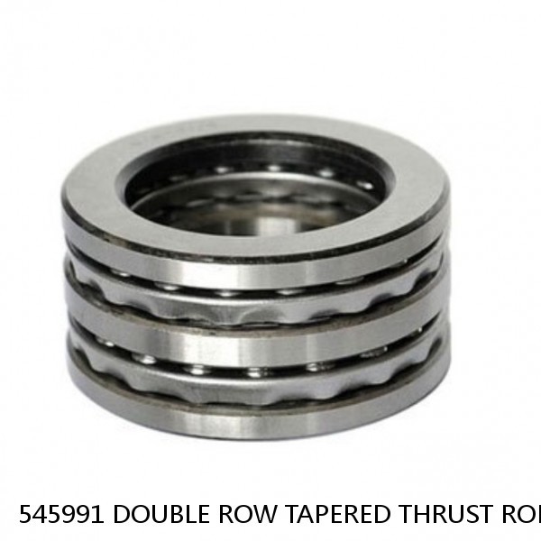 545991 DOUBLE ROW TAPERED THRUST ROLLER BEARINGS